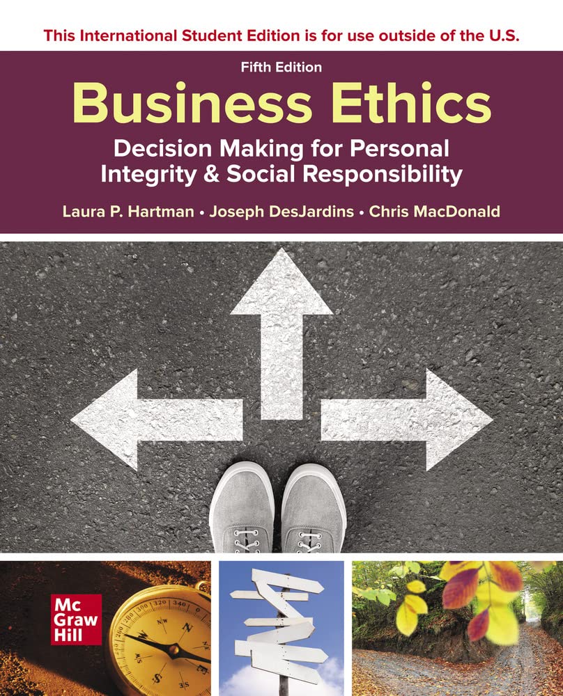 Business Ethics: Decision Making for Personal Integrity & Social Responsibility ISE