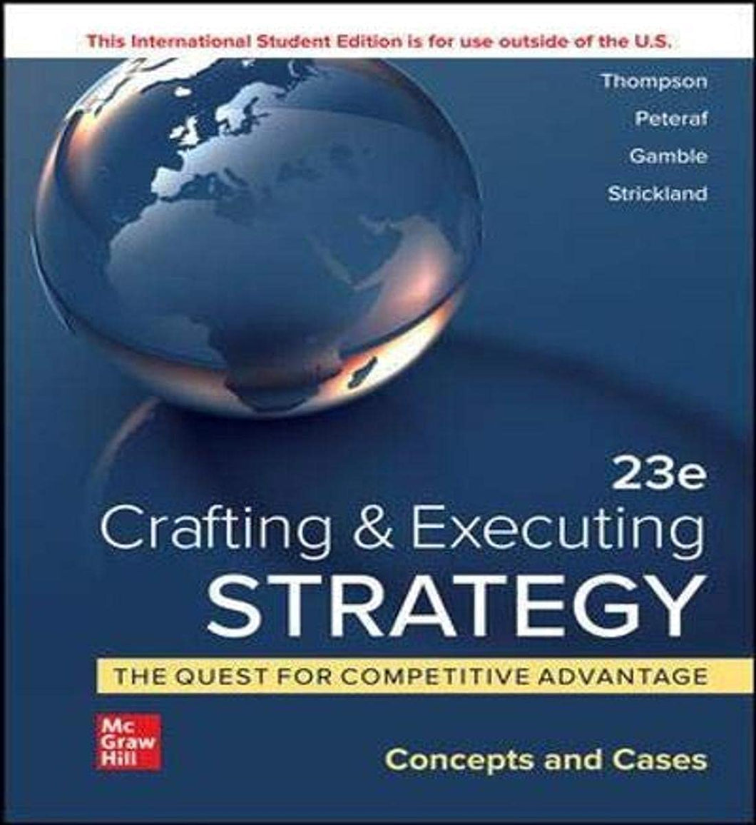 Crafting and Executing Strategy The Quest for Competitive Advantage Concepts and Cases Paperback - ISE