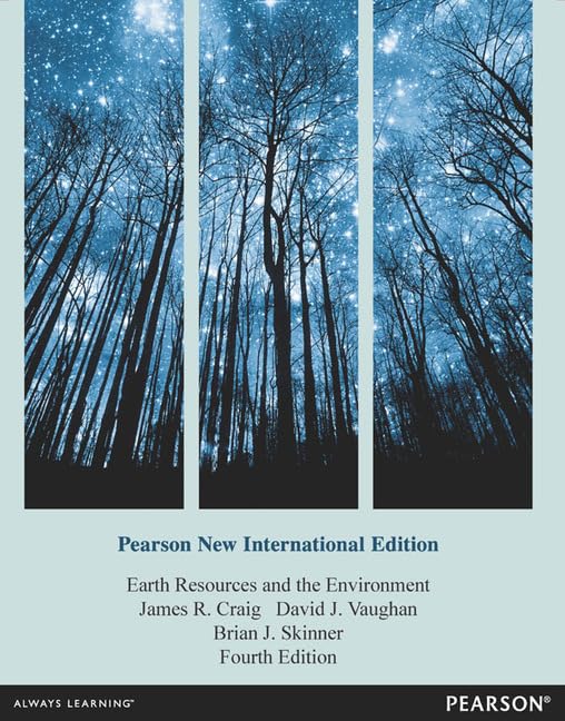 Earth Resources and the Environment: Pearson New International Edition 4th Edition