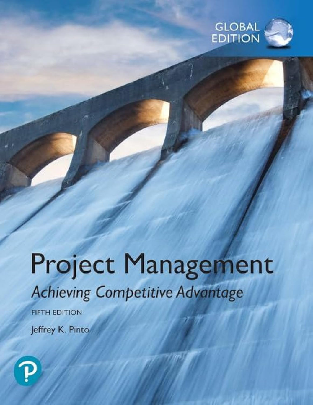 Project Management: Achieving Competitive Advantage, Global Edition 5th ed. Edition