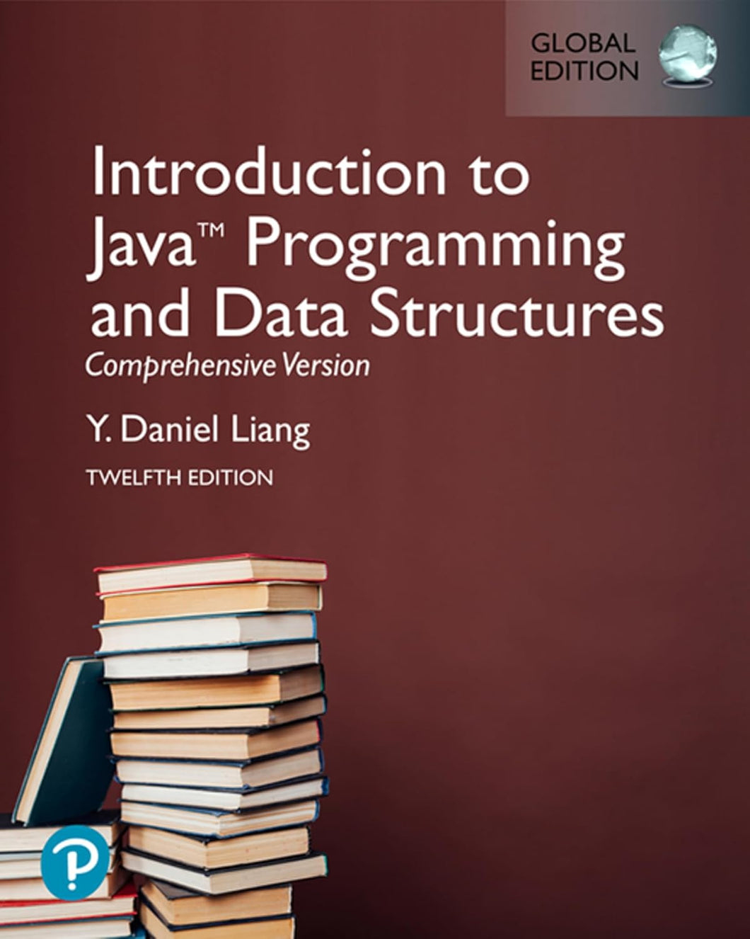 Introduction to Java Programming and Data Structures, Comprehensive Version [Global Edition] 12th Edition