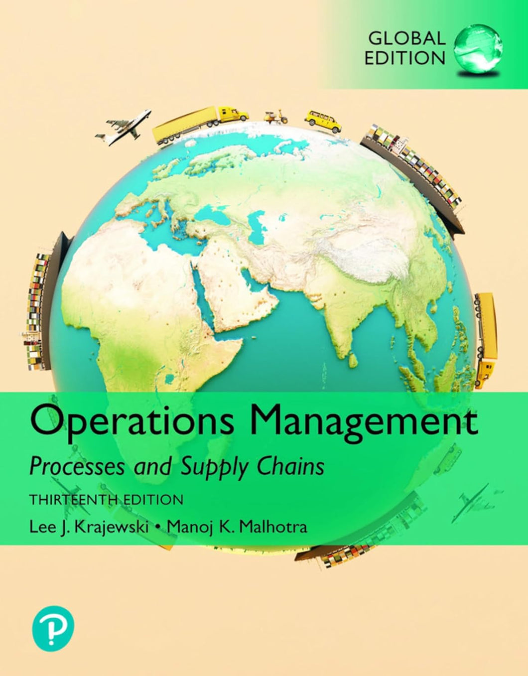 Operations Management: Processes and Supply Chains, [GLOBAL EDITION] 13th Edition